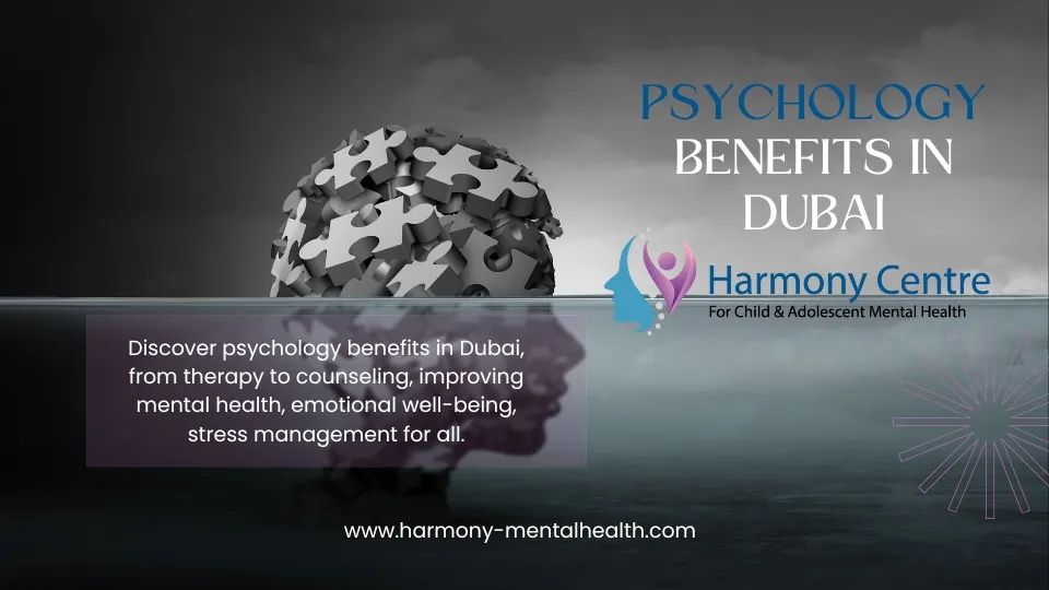 Psychology benefits Dubai – mental health and therapy solutions for families, professionals, and individuals