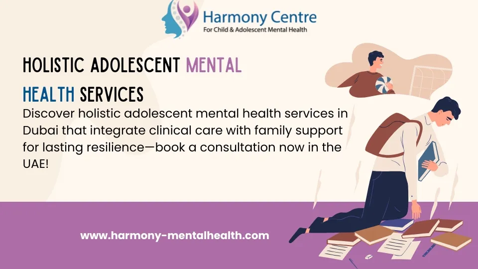 Discover holistic adolescent mental health services in Dubai that integrate clinical care with family support for lasting resilience—book a free consultation now in the UAE!