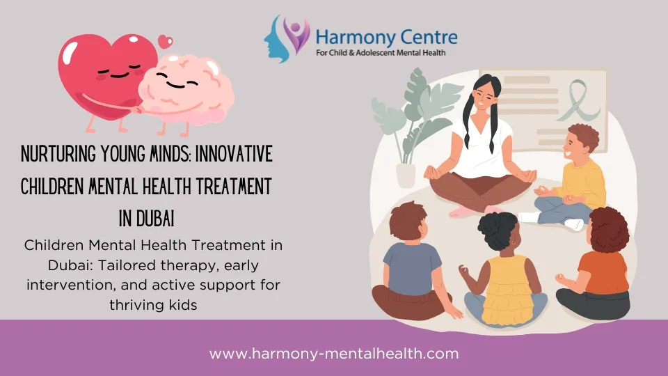 Children Mental Health Treatment in Dubai Tailored therapy, early intervention, and active support for thriving kids