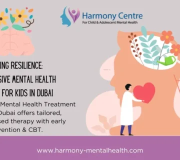 Comprehensive Mental Health Treatment for Kids in Dubai offers tailored, evidence-based therapy with early intervention & CBT.