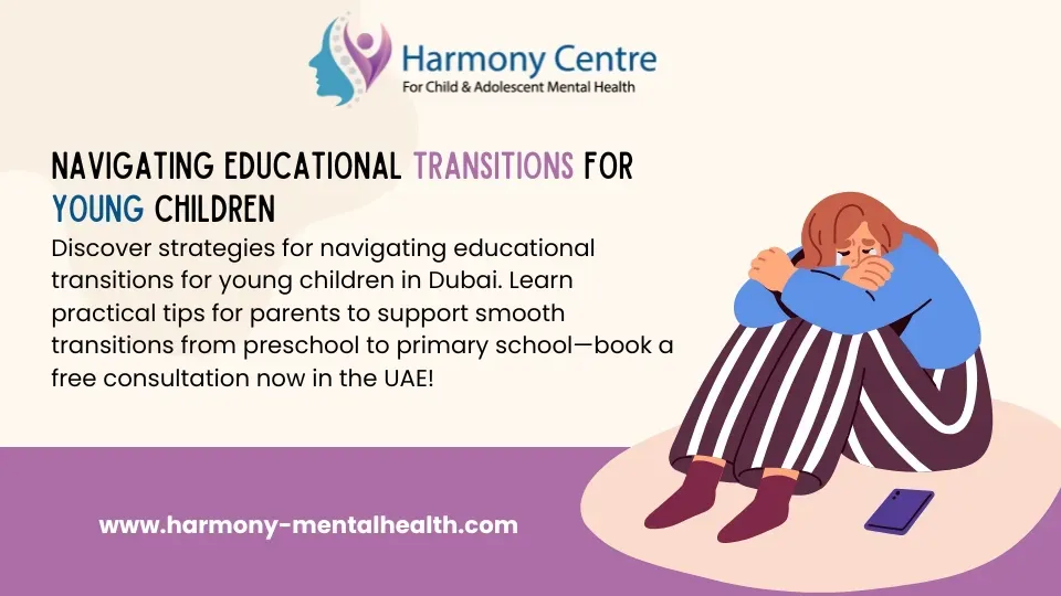 Discover strategies for navigating educational transitions for young children in Dubai. Learn practical tips for parents to support smooth transitions from preschool to primary school—book a free consultation now in the UAE!